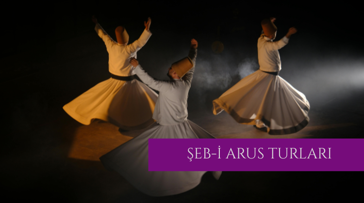 ŞEBİ ARUS TURLARI
